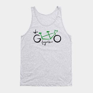 We go together - green Tank Top